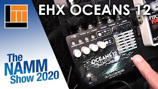 L&M @ NAMM 2020: Electro-Harmonix Oceans 12 Reverb Pedal