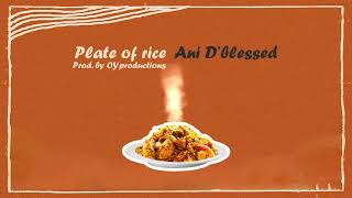 Ani D'Blessed - Plate Of Rice