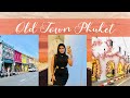 PHUKET, OLD TOWN | travel vlog Phuket | kolin pilot