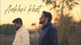 AAKHRI KHAT (Official Video): PROFESSOR MONI | DBOYEE | FAMOUS RAI | CREATIVEPICSOFLIFE