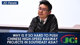 Why Is It So Hard to Push Chinese High Speed-Railway Projects In Southeast Asia? - Dr Guanie Lim