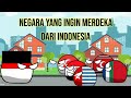 Negara Yang Ingin Merdeka Dari Indonesia