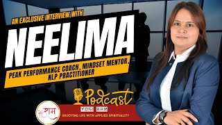 Exclusive Interview - Pro. Dr. Neelima Ji, Peak Performance Coach, Mindset Mentor, NLP Practitioner