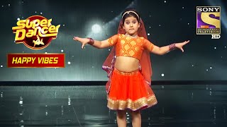 Esha का 'Bangle Ke Peechhe' Performance देखकर Judges हुए Surprise | Super Dancer | Happy Vibes