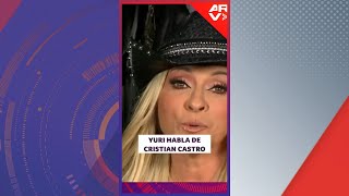 Yuri habla de los amoríos de Cristian Castro | ARV