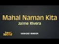 MAHAL NAMAN KITA - Jaime Rivera | Karaoke Version | koolSound