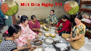 Mứt Dừa Dẻo Tam Sắc Ngày Tết-Gia Đình Nhộn Nhịp Chuẩn Bị Đón Xuân#Hồng Cẩm CSMT/29