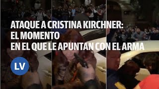 Ataque a Cristina Kirchner: El momento en el que le apuntan con un arma