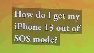 How do I get my iPhone 13 out of SOS mode?