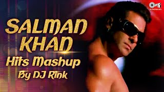 Salman Khan Mashup by DJ Rink | Best Of Salman | Superhit Bollywood Songs | Tips Official