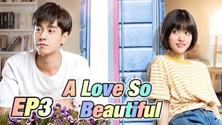 [Youth,Romance] A Love So Beautiful EP3 | Starring: HuYitian, Shen Yue | ENG SUB