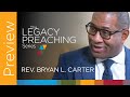 “Mentors That Matter” – Rev. Bryan L. Carter – Legacy Preaching Series