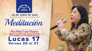 Meditación: Lucas 17 vr. 20 al 37, Hna. María Luisa Piraquive, 26 junio 2020, IDMJI