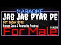 Karaoke Jab Jab Pyar Pe Pehra ( For Male ) - Kumar Sanu & Anuradha Paudwal Ost. Sadak (1991)