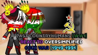 Past Countryhumans [WW1] React to Oversimplifield Cold War Part 1