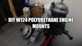 EASY W124 DIY POLYURETHANE ENGINE MOUNTS!