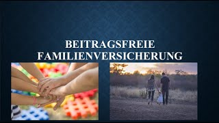 Familienversicherung Krankenkasse- Beitragsfrei gesetzlich versichert, das Wichtigste in Kürze!