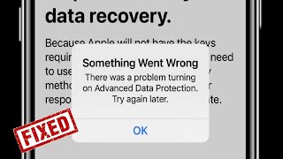 Cannot Enable Advanced Data Protection Something Went Wrong error on iPhone in iOS 16.3