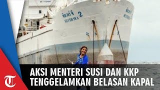 Aksi Menteri Susi dan KKP Tenggelamkan Belasan Kapal Illegal Fishing, Lihat Videonya