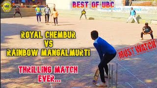 Royal Chembur Vs Rainbow Mangalmurti Wadala - Thirlling Semi Final Match - Best Of UBC