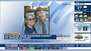 Wake county deadly road rage suspect expected in court today
