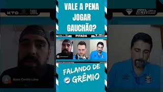 GRÊMIO DEVE DEIXAR O GAUCHÃO DE LADO?