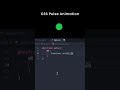 🤩 CSS Pulse Animation #css #animation#tips #tricks #ui #ux #design #webdesign #tipsandtricks#howto