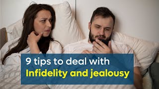 Tips To Deal With Infidelity And Jealousy