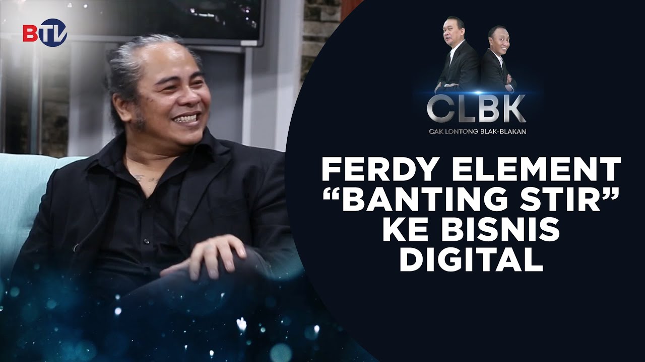 Ferdy Element Banting Stir Ke Bisnis Digital | Cak Lontong Blak-Blakan ...