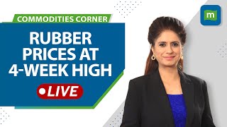 Commodities Live: Rubber Prices Reach 4-Week High; Find Out Why