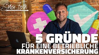 5 Gründe WARUM eine Betriebliche Krankenversicherung für dich als Arbeitgeber spannend ist!