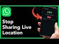 How To Stop Sharing Live Location on WhatsApp (2026 Guide)