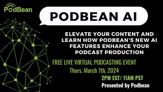 Podbean AI: Learn How Podbean's New AI Features Enhance Your Podcast!