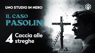 Il caso Pasolini 4: \