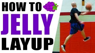 JELLY Layups! How To Tutorial