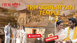 Triyuginarayan Temple Wedding |Ashish \u0026 Raavi | Spiritual Wedding | Episode 2 | Av Junction |vlogs