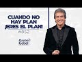 Dante Gebel #852 | Cuando no hay plan