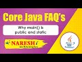 Why main() is public and static || Core Java FAQs Videos  | Naresh IT