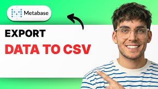 How to Export Data From Metabase to CSV [2026 Full Guide]