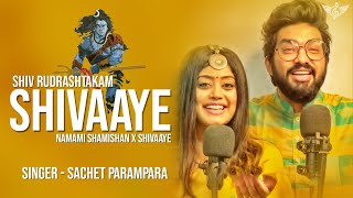 Shiv Rudrashtakam | Namami Shamishan X Shivaaye | Sache Parampara Full Song