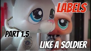 LPS: Labels PART 1.5 (Like A Soldier) [ANTI-BULLYING SERIES]