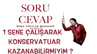 1 Sene Çalışarak Konservatuar Kazanabilirmiyim ?