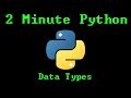 2 Minute Python - Data Types