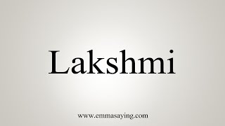 How To Say Lakshmi