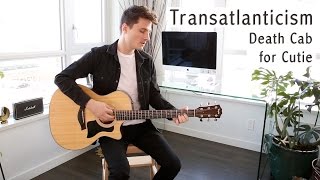 Transatlanticism - Death Cab for Cutie (Acoustic) Cover | Glen Gustard