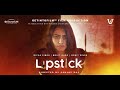 Lipstick Film Trailer | Getintofilm Film Production