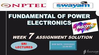 🔥💥WEEK 7💥🔥100%💥 FUNDAMENTAL OF POWER ELECTRONICS ASSIGNMENT SOLUTION 💥