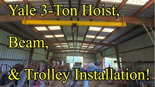 Yale 3-Ton Hoist, Beam, \u0026 Trolley Installation