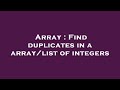 Array : Find duplicates in a array/list of integers