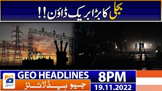 Geo News Headlines 8 PM - Major power breakdown! | 19 November 2022